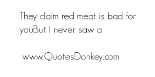 Famous quotes about &#39;Red Meat&#39; - QuotationOf . COM via Relatably.com