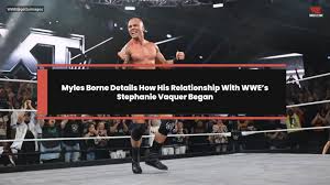 WWE's Stephanie Vaquer and Myles Borne: A Love Story of Overcoming Obstacles