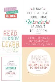 hello, Wonderful - 5 FREE PRINTABLE INSPIRATIONAL CHILDREN&#39;S QUOTES via Relatably.com
