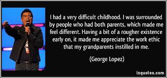 George Lopezs Best Quotes. QuotesGram via Relatably.com