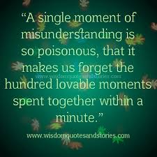 A Moment of Misunderstanding is so Poisonous | Enlightening Quotes ... via Relatably.com