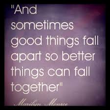 Better Things Fall Together Quotes. QuotesGram via Relatably.com