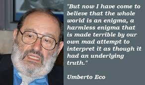 Umberto Eco Quotes Truth. QuotesGram via Relatably.com