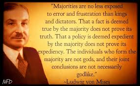 Ludwig von Mises on the majority | Politics &amp; Philosophy ... via Relatably.com