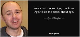 Karl Pilkington Quotes. QuotesGram via Relatably.com