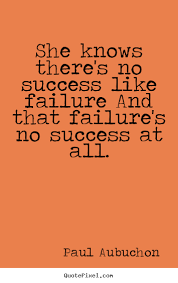 Paul Aubuchon picture quotes - She knows there&#39;s no success like ... via Relatably.com