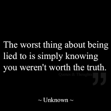 The worst thing about being lied to is simply knowing you weren&#39;t ... via Relatably.com