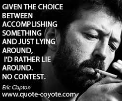 Clapton Quotes. QuotesGram via Relatably.com