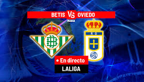 Betis - Oviedo, en directo | Última hora de LALIGA EA Sports hoy, en vivo