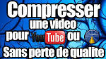 Compresser une video sans perdre de qualité