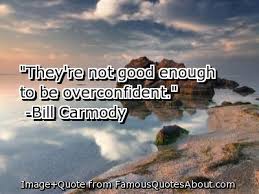 Famous quotes about &#39;Overconfident&#39; - QuotationOf . COM via Relatably.com