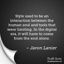 Jaron Lanier Quotes: Collected quotes from Jaron Lanier with ... via Relatably.com