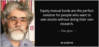 Peter Lynch quote: Equity mutual funds are the perfect solution ... via Relatably.com