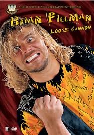 Brian Pillman led an amazing life, and this two-disc WWE DVD set pays fitting tribute to the man and his career. brian-pillman-loose-cannon-dvd-cover_0 - brian-pillman-loose-cannon-dvd-cover_0