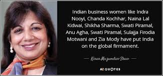 Kiran Mazumdar-Shaw quote: Indian business women like Indra Nooyi ... via Relatably.com