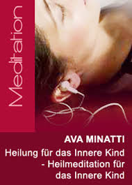 Meditation \\\u0026quot;Innere Kind\\\u0026quot; von Ava Minatti