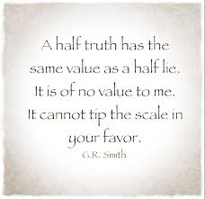 A half truth..... | Favorite Quotes | Pinterest | Truths via Relatably.com