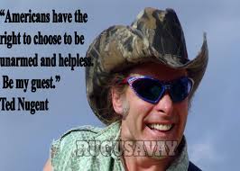 Ted-Nugent-Quotes-4.jpg via Relatably.com