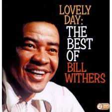 Lovely Day: The Best Of Bill Withers. First Released: 2010. Commentary: Forget the other compilations, this focuses on the early 70′s period in far more ... - lovely-day
