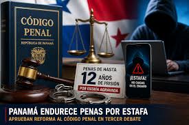 Aprueban reforma al Código Penal: endurecen penas por estafa en Panamá