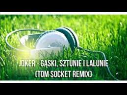 Joker - Gąski, Sztunie i Lalunie ( TOM SOCKET REMIX )