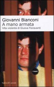 Vita violenta di Giusva Fioravanti − archivio900.it - aManoArmata