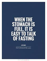 when-the-stomach-is-full-it-is-easy-to-talk-of-fasting-quote-1.jpg via Relatably.com