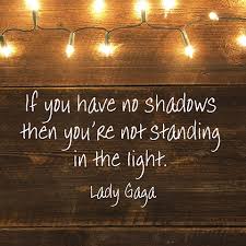 Quote About Shadows and Light - Lady Gaga via Relatably.com