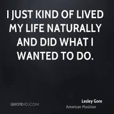 Lesley Gore Life Quotes | QuoteHD via Relatably.com