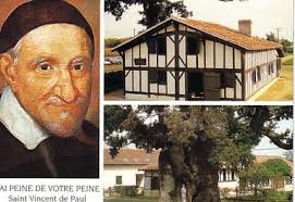 Hl. Vinzenz von Paul, Priester, Ordensgründer. Bild: Geburtshaus des Hl. Vinzenz. Vinzenz von Paul (1581 - 1660) stammt aus dem Südwesten Frankreichs, ... - geburtshaus