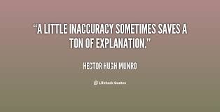 A little inaccuracy sometimes saves a ton of explanation. - Hector ... via Relatably.com