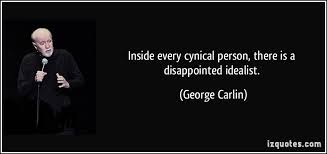 Inside every cynical person, there is a disappointed idealist. via Relatably.com