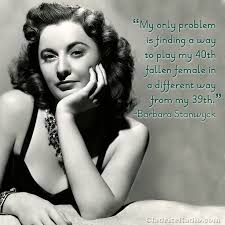 Barbara Stanwyck&#39;s quotes, famous and not much - QuotationOf . COM via Relatably.com