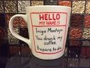 Hello My Name Is Inigo Montoya You Drank My Coffee Prepare to