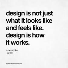 Design is not just what it looks like and feels like. Design is ... via Relatably.com