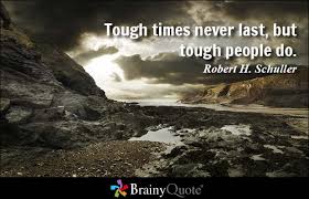 Tough Quotes - BrainyQuote via Relatably.com