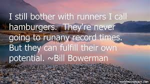 Bill Bowerman quotes: top famous quotes and sayings from Bill Bowerman via Relatably.com