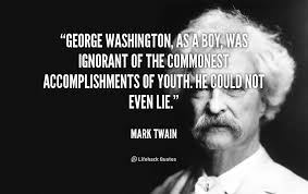 George Washington, as a boy, was ignorant of the commonest ... via Relatably.com