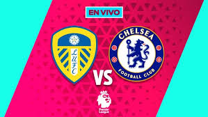 Leeds United vs Chelsea EN VIVO Premier League Jornada 14