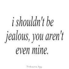 Jealousy on Pinterest | Jealousy Quotes, Sorry Quotes and You Love Me via Relatably.com