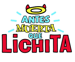 Image result for antes muerta que lichita