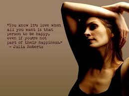 Famous celeb love quotes....Julia Roberts...you know it&#39;s love ... via Relatably.com