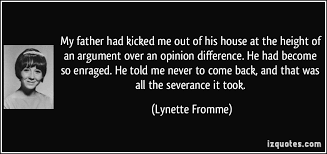 My father had kicked me out of his house at the height of an ... via Relatably.com