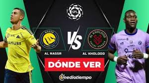¿A qué hora y dónde ver Al Nassr vs Al Kholood EN VIVO? PARTIDO HOY