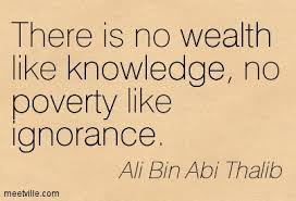 There is no wealth like knowledge no poverty lie ignorance ... via Relatably.com