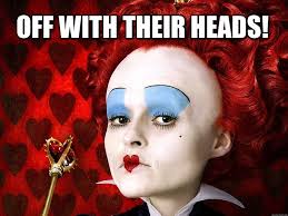 Image result for off with their heads