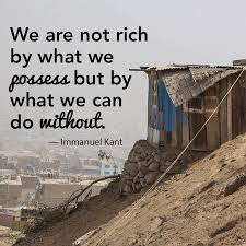 We are not rich by what we possess but by what we can do without ... via Relatably.com