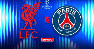 Liverpool vs Paris Saint-Germain EN VIVO UEFA Champions League Cuartos de Final Vuelta