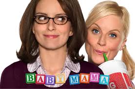 Tina Fey, I&#39;m stuck repeating your name because my brain short-circuited midway into your latest film, Baby Mama. I allowed myself to hope, ... - babymama_ban