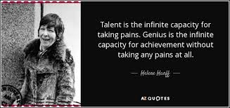 Helene Hanff quote: Talent is the infinite capacity for taking ... via Relatably.com